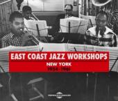Album artwork for East Coast Jazz Workshops New York (1954-61)