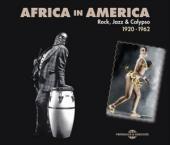 Album artwork for Africa in America - Rock, Jazz & Calypso 1920-1962