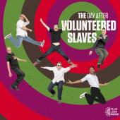 Album artwork for Day After / The Volunteered Slaves