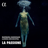 Album artwork for LA PASSIONE / Barbara Hannigan