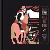 Album artwork for MANANA El Tango Perlas Del Label