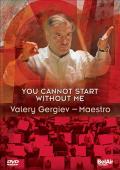 Album artwork for Valery Gergiev: You Cannot Start Without Me