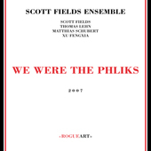 Album artwork for Scott Fields Ensemble - We Were The Phliks 