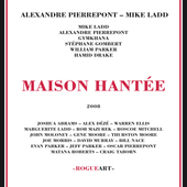Album artwork for Alexandre/mike Ladd Pierrepont - Maison Hantee 
