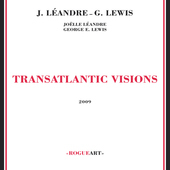 Album artwork for Joelle/george Lewis Leandre - Transatlantic Vision