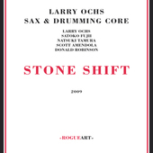 Album artwork for Larry Ochs Sax & Drumming Core - Stone Shift 