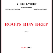 Album artwork for Yusef Lateef - Roots Run Deep 
