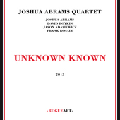 Album artwork for Joshua Abrams Quartet - Unknown Known 