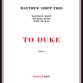 Album artwork for Matthew Shipp Trio - To Duke 