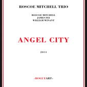 Album artwork for Roscoe Mitchell Trio - Angel City 