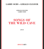 Album artwork for Larry Ochs & Gerald Cleaver - Songs Of The Wild Ca