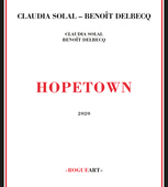 Album artwork for Claudia Solal & Benoit Delbecq - Hopetown 