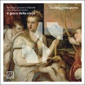 Album artwork for Il gioco della cieca. Madrigali, Canzoni & Villane