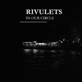 Album artwork for Rivulets - In Our Circle 