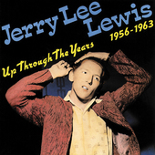 Album artwork for Jerry Lee Lewis - Up Through The Years 1956-1963 
