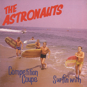 Album artwork for Astronauts - Surfin' With / Competition Coupe 