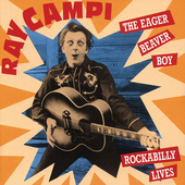 Album artwork for Ray Campi - The Eager Beaver Boy...plus 