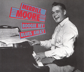 Album artwork for Merrill Moore - Boogie My Blues Away 