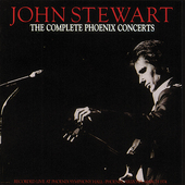 Album artwork for John Stewart - The Complete Phoenix Concerts 
