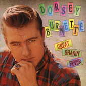 Album artwork for Dorsey Burnette - Great Shakin' Fever 