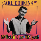 Album artwork for Carl Dobkins Jr - My Heart Is An Open Book 