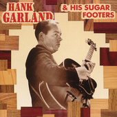 Album artwork for Hank Garland - Hank Garland & His Sugar Footers 