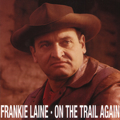 Album artwork for Frankie Laine - On The Trail Again 