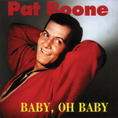 Album artwork for Pat Boone - Baby, Oh Baby 
