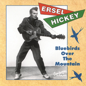 Album artwork for Ersel Hickey - Bluebirds Over The Mountain 