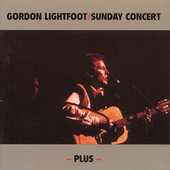Album artwork for Gordon Lightfoot - Sunday Concert Plus 