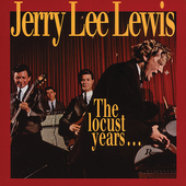 Album artwork for Jerry Lee Lewis - The Locust Years 