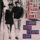 Album artwork for Jim & Ingrid Croce - Bombs Over Puerto Rico 