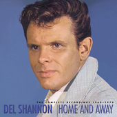Album artwork for Del Shannon - Home And Away 1960-1970 