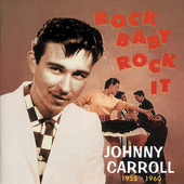 Album artwork for Johnny Carroll - Rock Baby, Rock It 1955-1960 