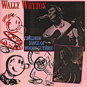 Album artwork for Wally Whyton - Children Songs Of Woody Guthrie 