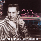 Album artwork for Troy Shondell - Aka Gary Shelton: Kissin' At The D