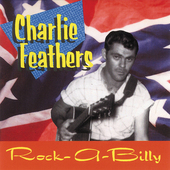 Album artwork for Charlie Feathers - Rock-a-billy: Definitive Collec