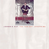 Album artwork for Johnnie Ray - Yes Tonight Josephine 
