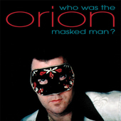 Album artwork for Orion - Who Was That Masked Man? 