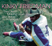 Album artwork for Kinky Friedman - They Ain't Making Jews Like Jesus