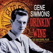 Album artwork for Gene Simmons - The Sun Years Plus-drinkin' Wine 