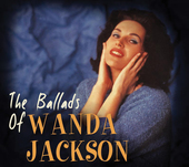Album artwork for Wanda Jackson - The Ballads Of Wanda Jackson 