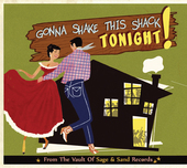 Album artwork for Gonna Shake This Shack Tonight: 'sage & Sand' 