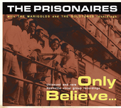 Album artwork for Prisonaires & Marigolds - Only Believe...unissued 