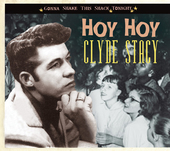 Album artwork for Clyde Stacy - Gonna Shake This Shack Tonight: Hoy 