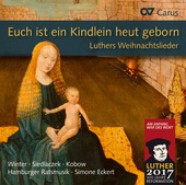 Album artwork for Euch ist ein Kindlein heut geborn: Luthers Weihnac
