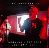 Album artwork for Renaldo & The Loaf - Long Time Coming: Live In Vie
