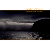 Album artwork for Martin Kalberer - Between The Horizon 