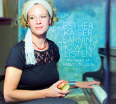 Album artwork for Esther Kaiser - Learning How To Listen - The Music