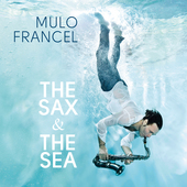 Album artwork for Mulo Francel - The Sax And The Sea 